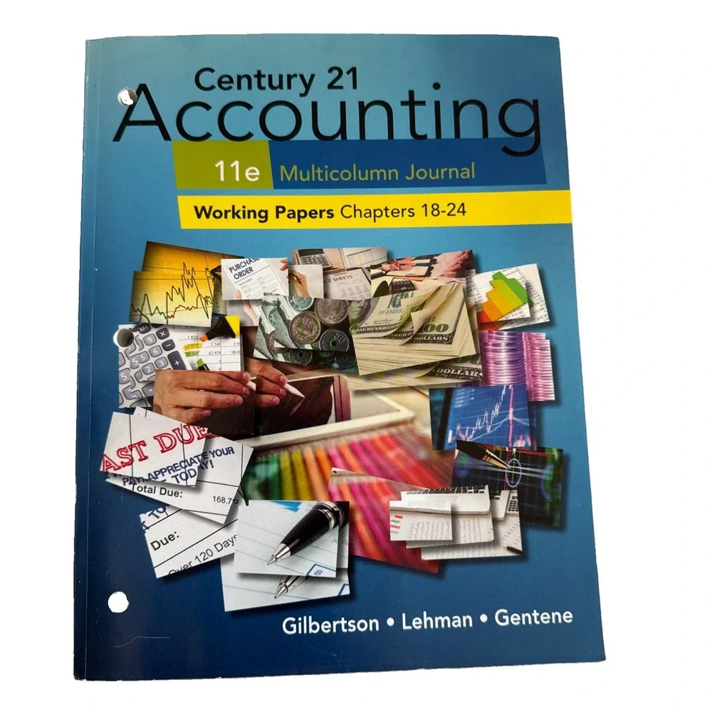 Century 21 Accounting: Multicolumn Journal 11e Chapters 18-24 Working Papers New